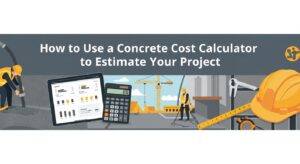 How to Use a Concrete Cost Calculator to Estimate Your Project